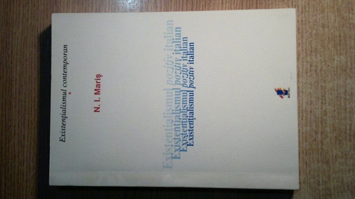 Existentialismul pozitiv italian - N.I. Maris (Editura Merc Serv, 2002)