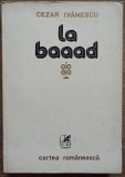 La Baaad - Cezar Ivanescu// dedicatie si semnatura autor