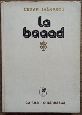 La Baaad - Cezar Ivanescu// dedicatie si semnatura autor foto