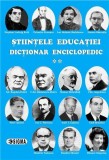 Stiintele educatiei. Dictionar Enciclopedic - Volumul 2 | Eugen Noveanu, Dan Potolea, Sigma