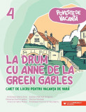 La drum cu Anne de la Green Gables: caiet de lucru pentru vacanța de vară: clasa a 4-a, Editura Paralela 45