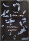 LIVIU DANCEANU - mesaje@de. dragoste (MESAJE DE DRAGOSTE) [2011]