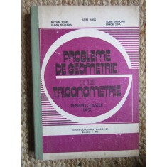 PROBLEME DE GEOMETRIE SI DE TRIGONOMETRIE PENTRU CLASELE IX-X-STERE IANUS