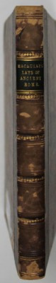 LAYS OF ANCIENT ROME : WITH &amp;#039;&amp;#039; IVEY &amp;#039;&amp;#039; AND &amp;#039;&amp;#039; THE ARMADA &amp;#039;&amp;#039; by THOMAS BABINGTON MACAULAY , 1851 foto