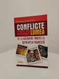 Rodney Castleden - Conflicte care au schimbat lumea, volumul 1. De la razboiul Troiei la Revolutia Franceza