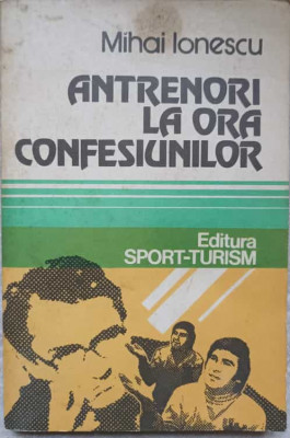 ANTRENORI LA ORA CONFESIUNILOR-MIHAI IONESCU foto