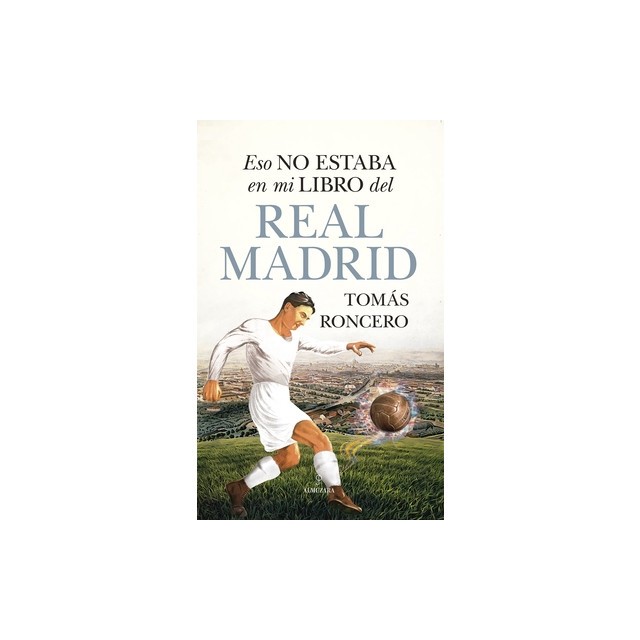 Eso No Estaba En Mi Libro del Real Madrid