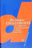 DICTIONAR ENGLEZ-ROMAN DE ASIGURARI TERMENI JURIDICI SI DREPT COMERCIAL-DAN DUMITRESCU-271202