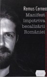 Remus Cernea - Manifest &icirc;mpotriva becalizării Rom&acirc;niei, Tritonic, Sociologie, 2007, Carte &icirc;n Rom&acirc;nă