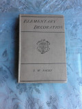 ELEMENTARY DECORATION - JAMES WILLIAM FACEY (CARTE IN LIMBA ENGLEZA)