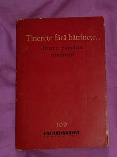 Tinerete fara batrane... : basme populare romanesti BPT 100 foto