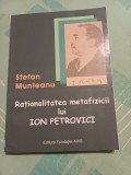 Ștefan Munteanu - Raționalitatea metafizicii lui Ion Petrovici