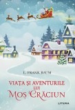 Viata si aventurile lui Mos Craciun/L. Frank Baum