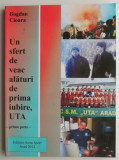 Un sfert de veac alaturi de prima iubire, UTA Prima parte &ndash; Bogdan Cioara - Biografii