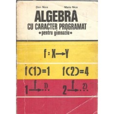 Algebra cu caracter programat pentru gimnaziu - Dan Nica