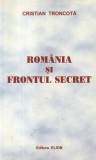 Cristian Troncota - Romania si frontul secret