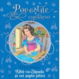 Povestile copilariei - Alba ca Zapada si cei sapte pitici - Fratii Grimm