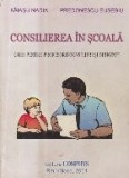 Consilierea in scoala - Ghid pentru profesorii consilieri si diriginti
