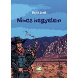 Nincs kegyelem - Rejtő Jenő