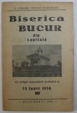 BISERICA BUCUR DIN CAPITALA , CU PRILEJUL REDESCHIDERII SI SFINTIRII EI , 24 IUNIE 1938 de VENIAMIN POCITAN PLOESTEANU , 1939