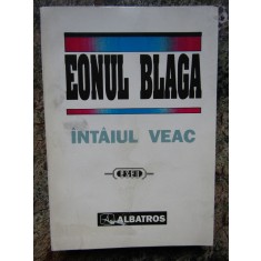 Eonul Blaga. Intaiul veac-Culegere de lucrari dedicata Centenarului Lucian Blaga