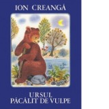 Ursul pacalit de vulpe - Ion Creanga