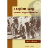 A hajl&iacute;tott kalap - Elhurcolt magyar műkincsek - Kov&aacute;cs &Aacute;gnes