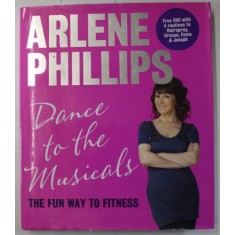 DANCE TO THE MUSICALS by ARLENE PHILLIPS , THE FUN WAY TO FITNESS , 2012 , CD INCLUS *