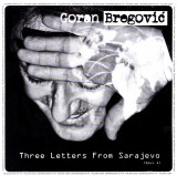Three Letters From Sarajewo | Goran Bregovic
