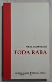 Toda Raba - Nikos Kazantzakis Contine dedicatie, data si semnatura lui Zamfir Balan