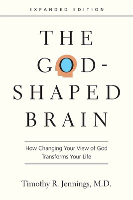 The God-Shaped Brain: How Changing Your View of God Transforms Your Life foto