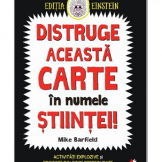 Distruge această carte în numele științei! - Paperback brosat - Mike Barfield - Litera mică