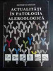 Actualitati In Patologia Alergologica - Georgeta Sinitchi ,546852