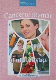 Cancerul Mamar si Stilul de Viata - Emil Radulescu, 2009, Viata si Sanatate, Medicina, 142 Pagini