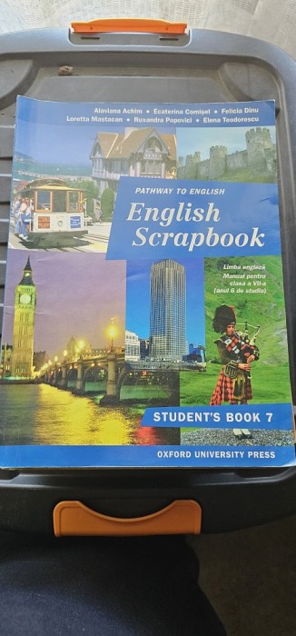 Pathway To English. English Scrapbook. Manual Pentru Clasa A VII A ANUL 6 DE STUDIU ACHIM ,COMISEL ,MASTACAN,TEODORESCU