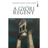 A győri reg&eacute;ny - M&eacute;sz&aacute;ros Urb&aacute;n Szab&oacute; G&aacute;bor