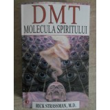 DMT: MOLECULA SPIRITULUI-RICK STRASSMAN-235751