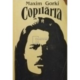 Maxim Gorki - Copilaria (Editia: 1988)