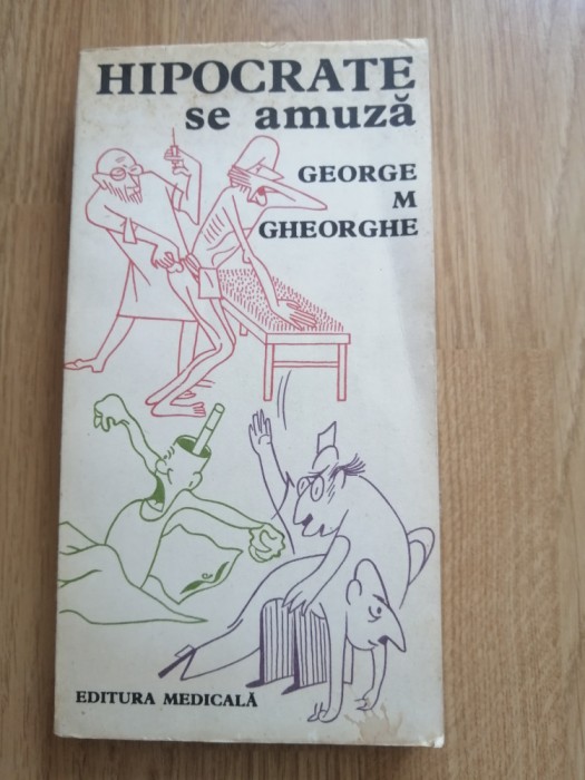 George M. Gheorghe - Hipocrate se amuza - antologie umoristica educativ-sanitara