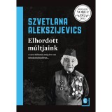 Elhordott m&uacute;ltjaink - Szvetlana Alekszijevics