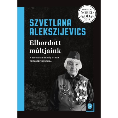 Elhordott m&amp;uacute;ltjaink - Szvetlana Alekszijevics foto