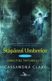 Stapanul umbrelor. Seria Uneltiri intunecate. Vol.2 - Cassandra Clare, 2021