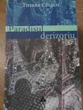 Paradisul Derizoriu - Thierry Bizot, Editura Trei, 2004, Roman, 392 Pagini