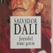 Salvator Dali - Jurnalul unui geniu