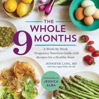 The Whole 9 Months: A Week-By-Week Pregnancy Nutrition Guide with Recipes for a Healthy Start foto