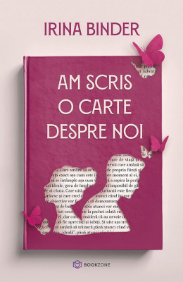 Am Scris O Carte Despre Noi, Irina Binder - Editura Bookzone foto