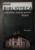 Dina Pișcu - Biblioteca Județeană George Barițiu Brașov: monografie