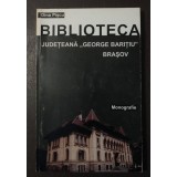 Dina Pișcu - Biblioteca Județeană George Barițiu Brașov: monografie