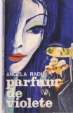 Angela Radu - Parfum de violete