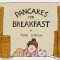 Pancakes for Breakfast